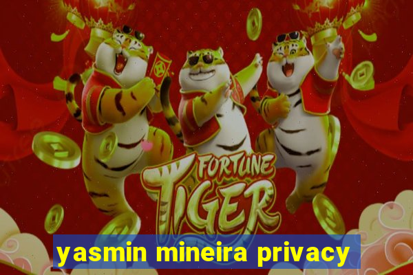 yasmin mineira privacy